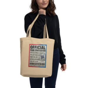 "Official Paid Protester" - Eco Tote Bag