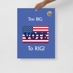 "Too BIG To Rig" - Poster