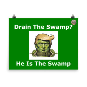 "Drain The Swamp?" - Poster