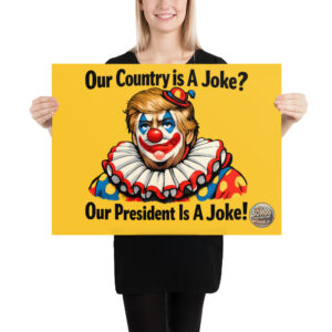 Our President is a Joke.