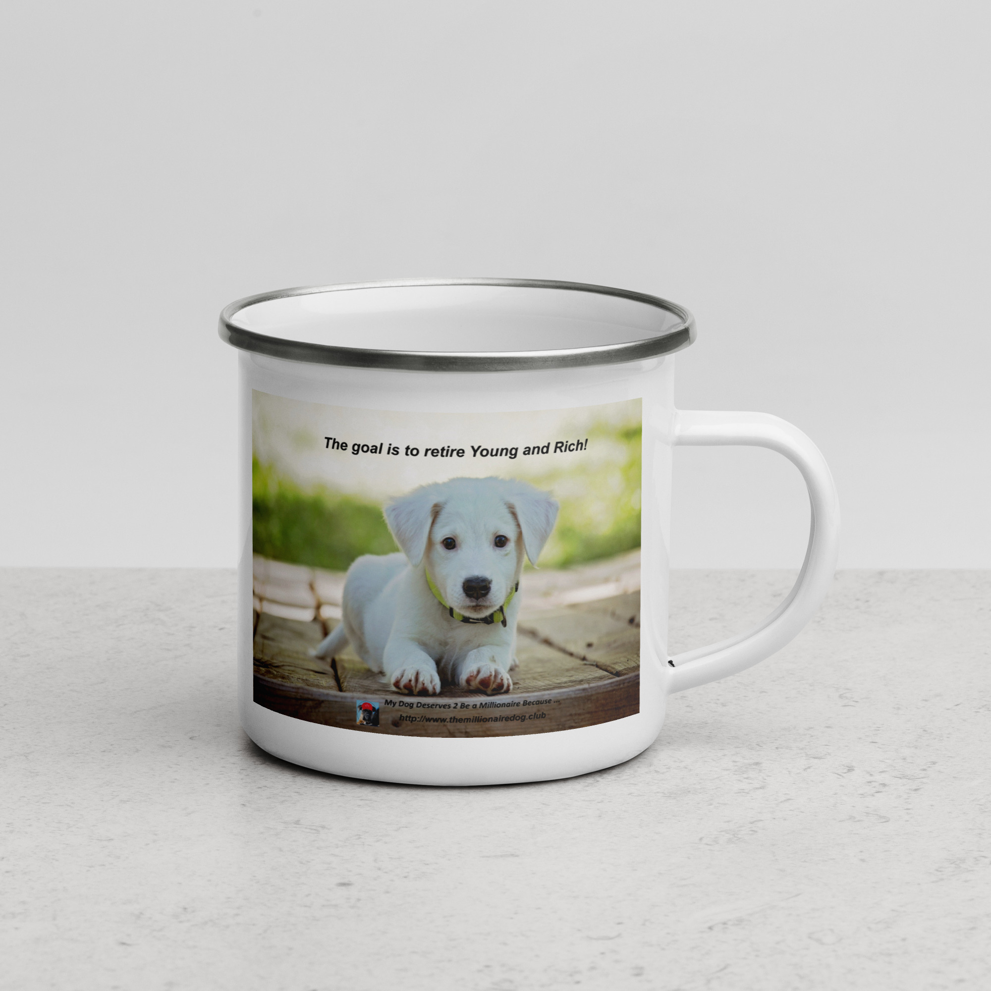 Tin Cup Watchdog #4 – "The Goal is to Retire Young and Rich" – Enamel Mug - Image 2