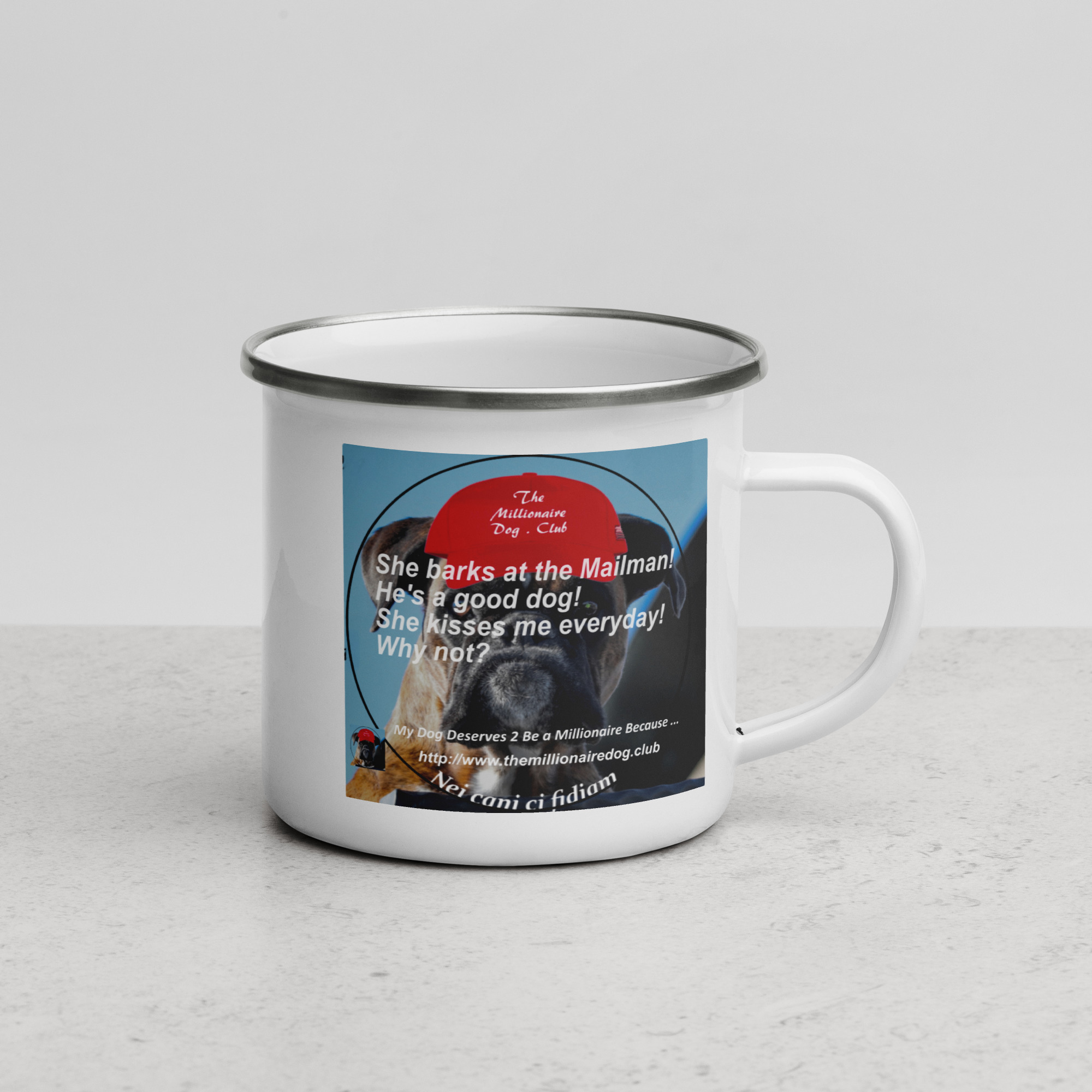 Tin Cup Watchdog #14 – "She Barks at the Mailman. He's a Good Boy. She Kisses Me Everyday. Why Not?" – Enamel Mug - Image 2