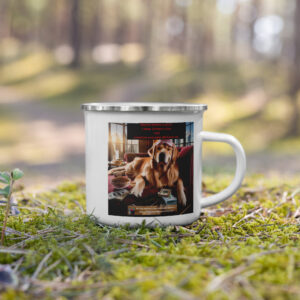 Tin Cup Watchdog #12 – "Passive Income is Great. I Sleep 16 Hours a Day and Somehow Everyone Still Feeds Me." – Enamel Mug